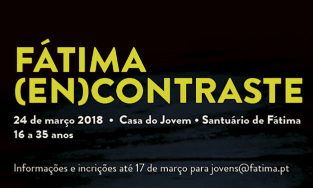 Fátima (En)contraste desafia jovens a enfrentar os medos