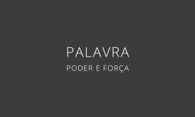 Ainda o poder da Palavra