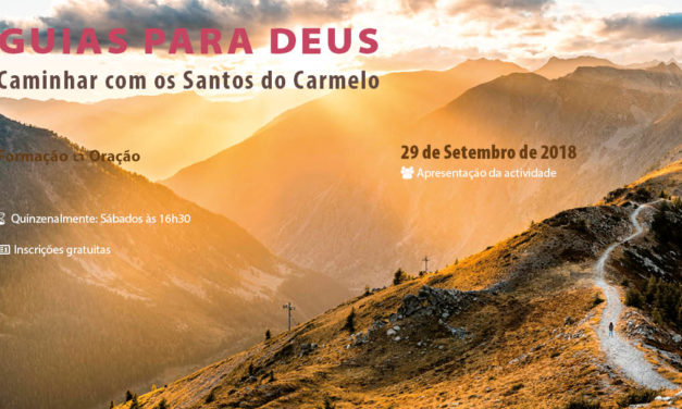 Porto: Guias para Deus – caminhar com os Santos do Carmelo