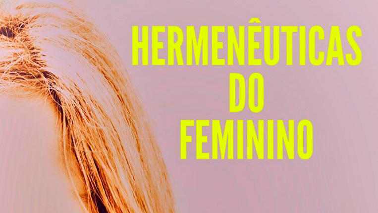 Hermenêuticas do feminino