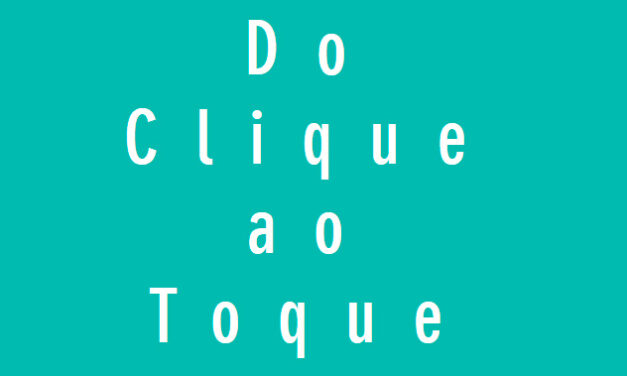 Do Clique ao Toque