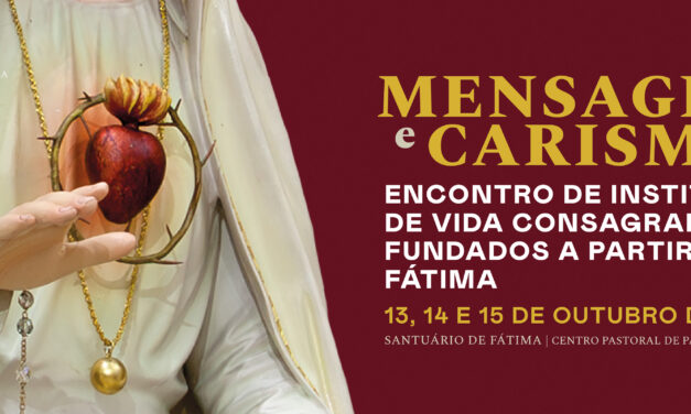 Mensagem e Carisma: Encontro de Institutos de Vida Consagrada fundados a partir de Fátima