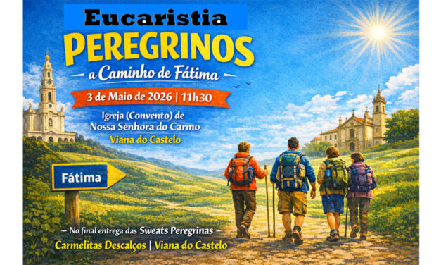 Eucaristia: Peregrinos a Caminho de Fátima